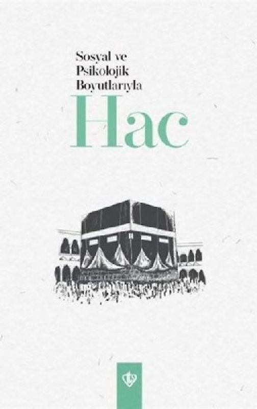 Sosyal ve Psikolojik Boyutlariyla Hac