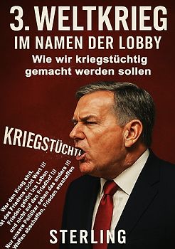 3. Weltkrieg I Im Namen der Lobby I Wie wir kriegstüchtig gemacht werden sollen
