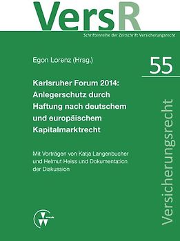 Karlsruher Forum 2014: Anlegerschutz durch Haftung nach deutschem und europäischem Kapitalmarktrecht