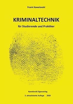 Kriminaltechnik für Studierende und Praktiker 3. Auflage