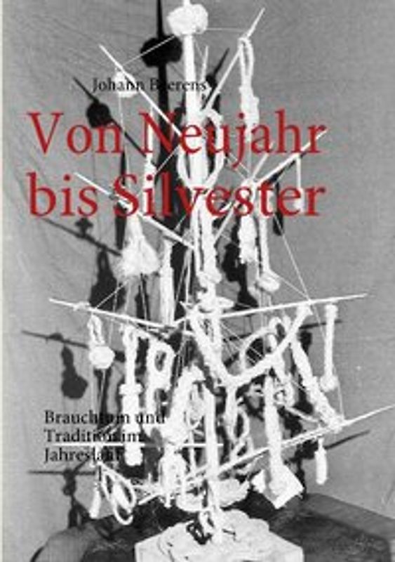 Von Neujahr bis Silvester. Brauchtum und Tradition im Jahreslauf