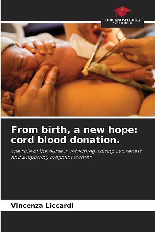 From birth, a new hope: cord blood donation.