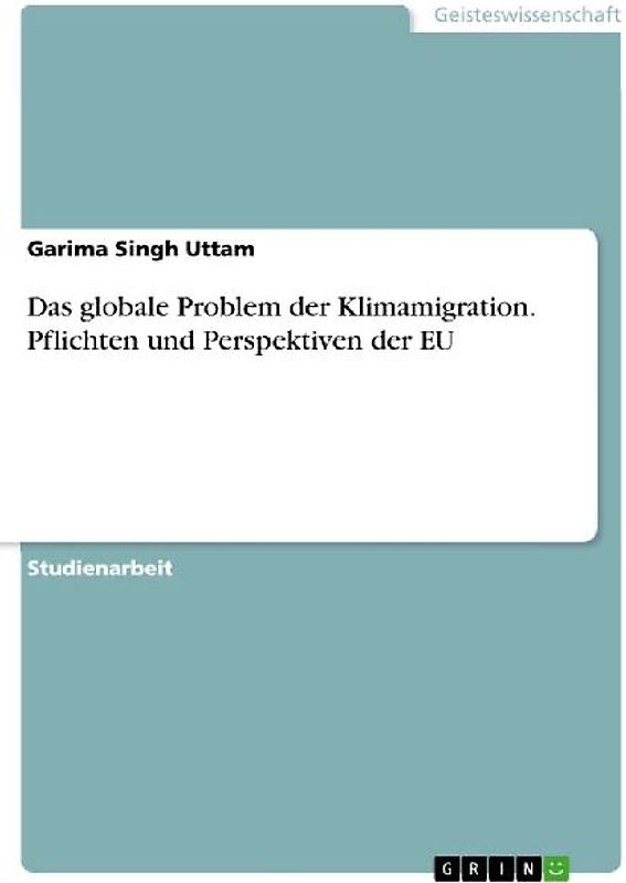 Das globale Problem der Klimamigration. Pflichten und Perspektiven der EU