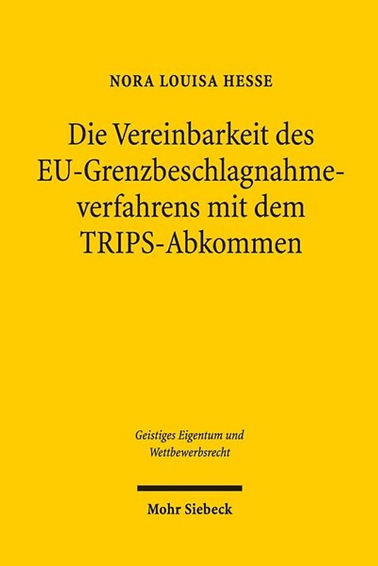 Die Vereinbarkeit des EU-Grenzbeschlagnahmeverfahrens mit dem TRIPS-Abkommen