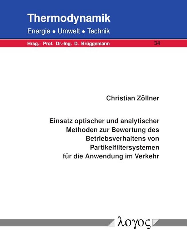 Einsatz optischer und analytischer Methoden zur Bewertung des Betriebsverhaltens von Partikelfiltersystemen für die Anwendung im Verkehr