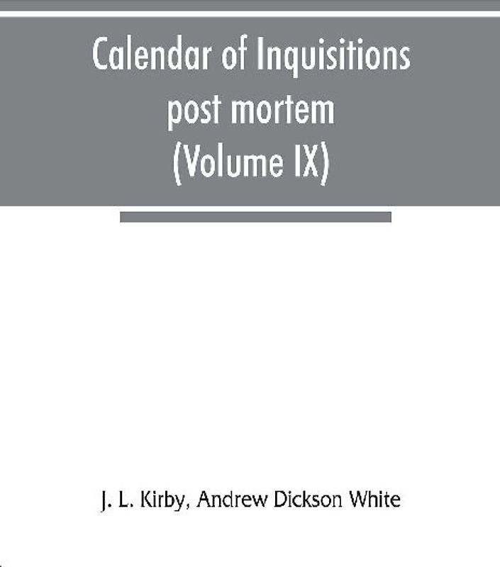 Calendar of inquisitions post mortem and other analogous documents preserved in the Public Record Office (Volume IX) Edward III