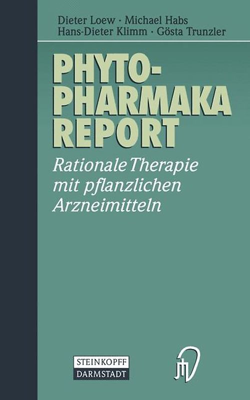 Phytopharmaka-Report. Rationale Therapie mit pflanzlichen Arzneimitteln