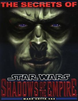 The Secrets of Star Wars: Shadows of the Empire - Mark Vaz