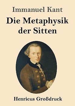 Die Metaphysik der Sitten (Großdruck)