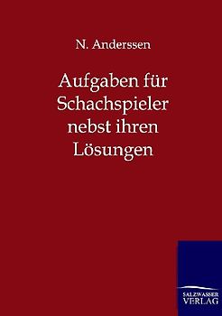 Aufgaben für Schachspieler nebst ihren Lösungen
