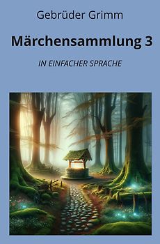 Märchensammlung 3: In Einfacher Sprache