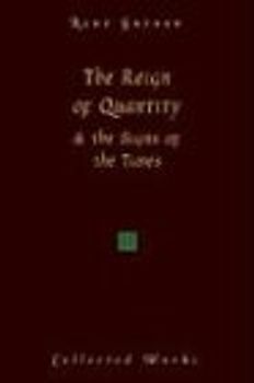 The Reign of Quantity and the Signs of the Times