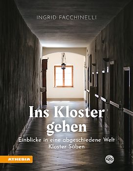 Ins Kloster gehen – Einblicke in eine abgeschiedene Welt