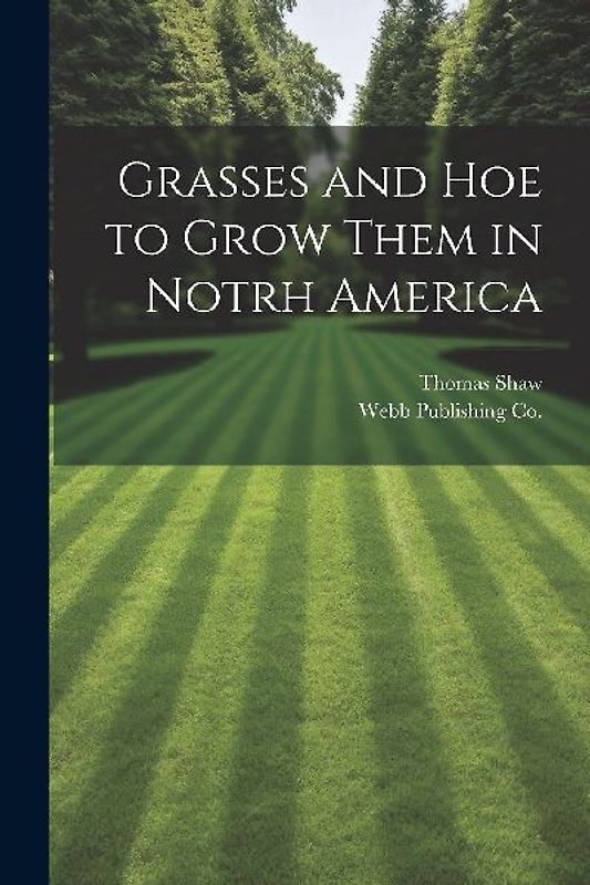 Grasses and Hoe to Grow Them in Notrh America