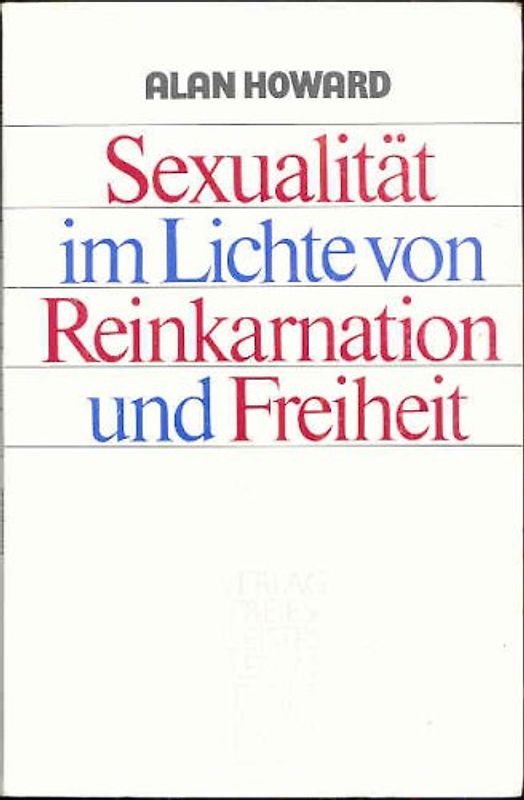 Sexualität im Lichte von Reinkarnation und Freiheit