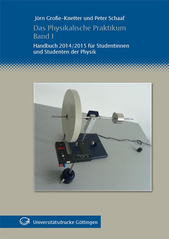 Das Physikalische Praktikum - Band I