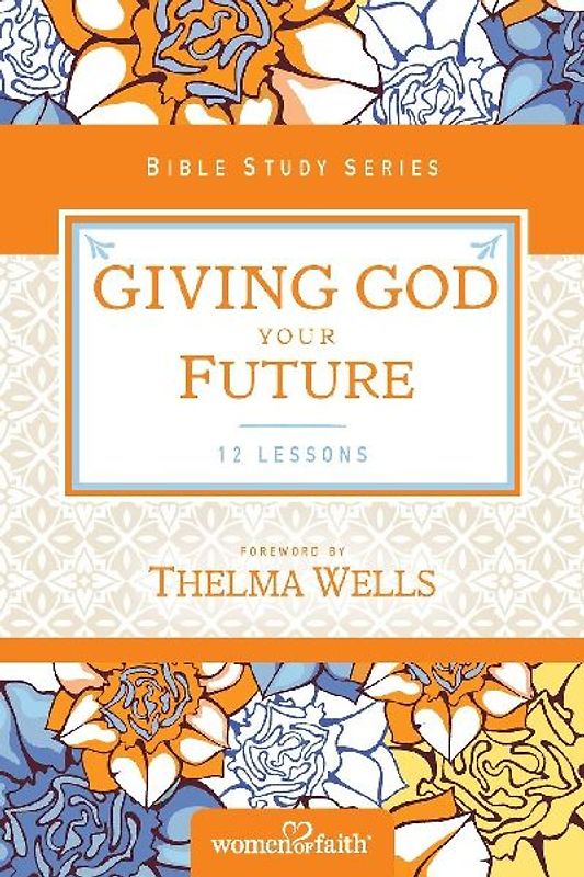 The Giving God Your Future