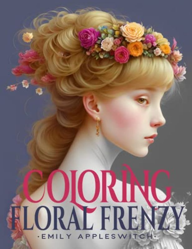 Coloring Floral Frenzy: A Grayscale Book of Asian-Inspired Women to Color