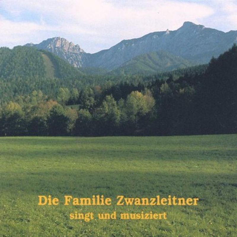 Familie Zwanzleitner - Singt und Musiziert