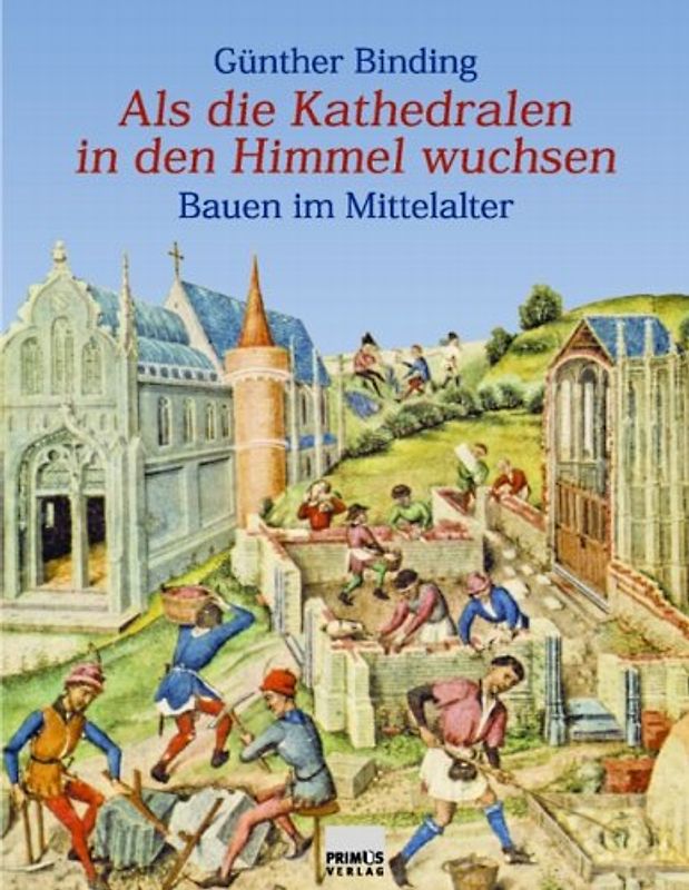 Als die Kathedralen in den Himmel wuchsen