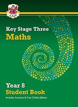 KS3 Maths Year 8 Student Book - with answers & Online Edition (CGP KS3 Textbooks)