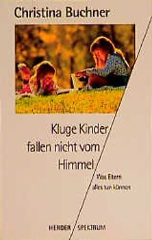 Kluge Kinder fallen nicht vom Himmel