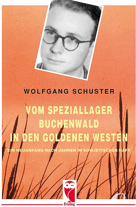 Vom Speziallager Buchenwald in den Goldenen Westen