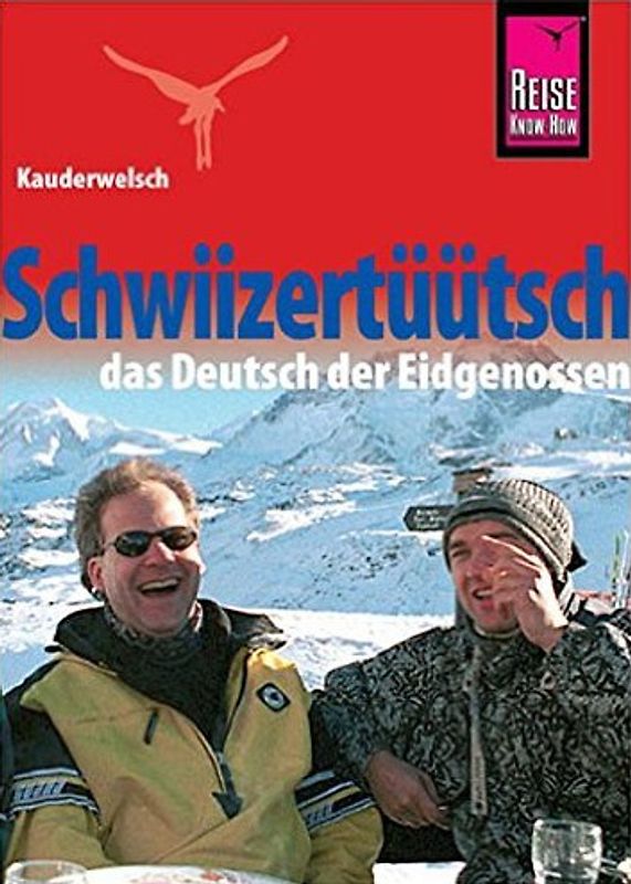 Reise Know-How Sprachführer Schwiizertüütsch - das Deutsch der Eidgenossen