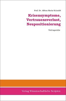Krisensymptome, Vertrauensverlust, Neupositionierung
