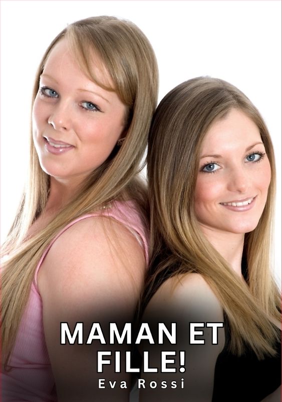 Maman et Fille!