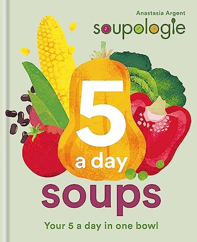 Soupologie 5 a day Soups