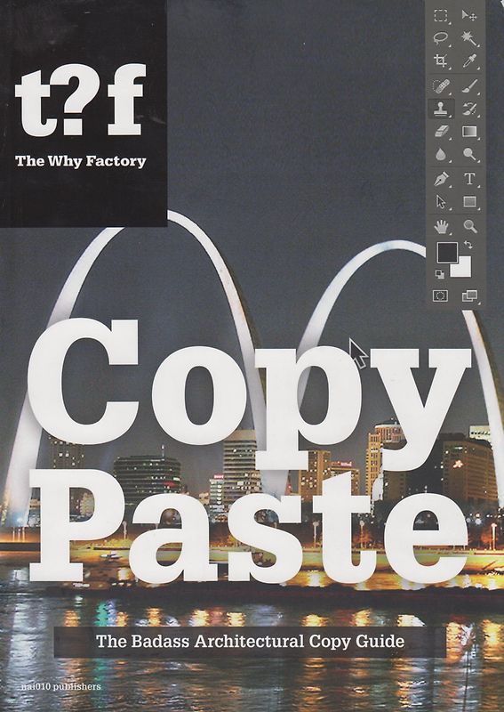 Copy Paste: Bad Ass Copy Guide: the badass archtitectural copy guide - Winy Maas [Paperback]