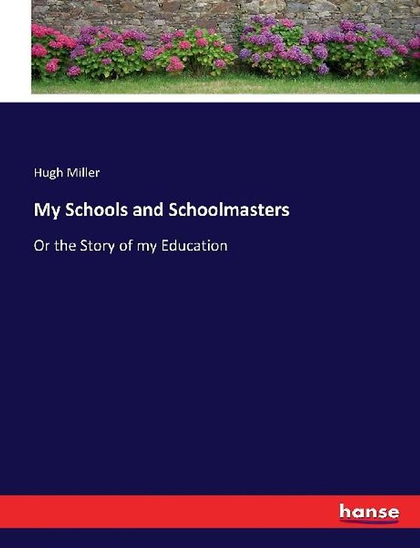 My Schools and Schoolmasters