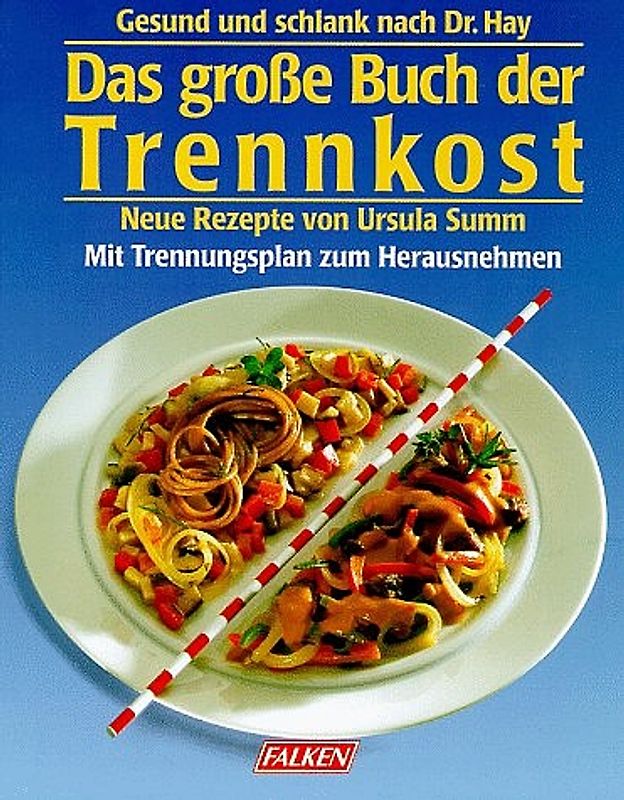 Das grosse Buch der Trennkost. Neue Rezepte