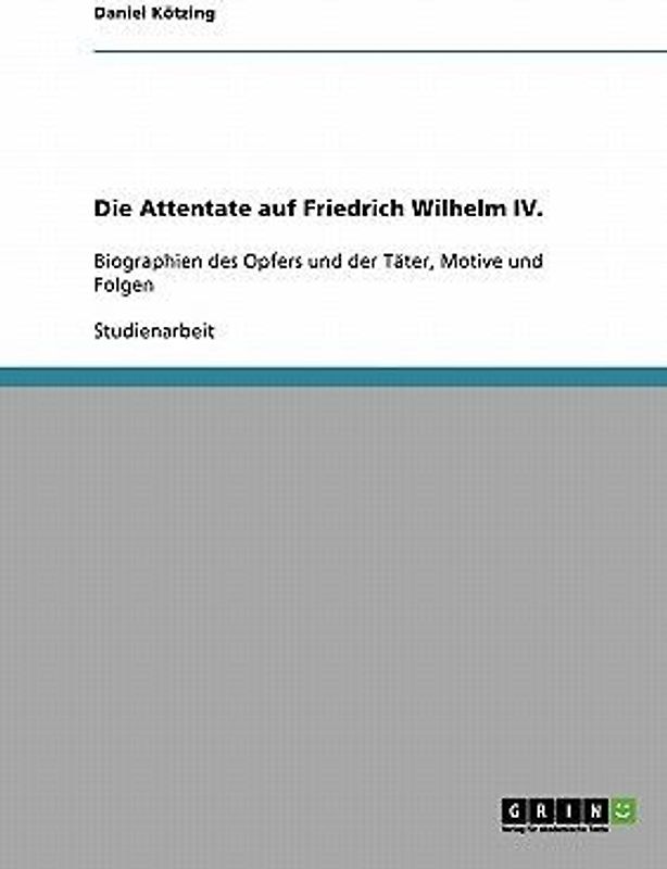 Die Attentate auf Friedrich Wilhelm IV.