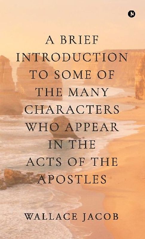 A brief introduction to some of the many characters who appear in The Acts of The Apostles