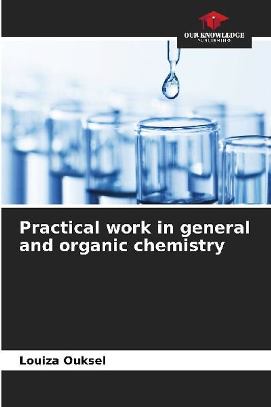 Practical work in general and organic chemistry