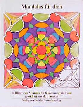 Mandalas für dich. 24 Blätter zum Ausmalen für Kinder und grosse Leue