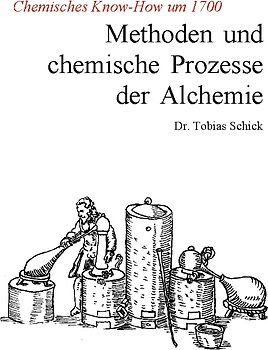Methoden und chemische Prozesse der Alchemie