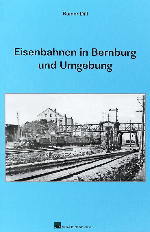 Eisenbahnen in Bernburg und Umgebung