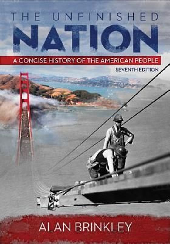 The Unfinished Nation with Connect Plus Access Code: A Concise History of the American People