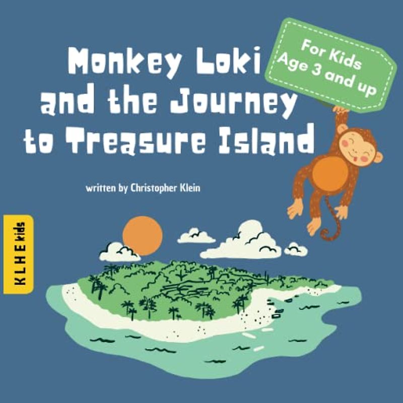 Monkey Loki and the Journey to Treasure Island: A fantastic magical adventure story with excitement and humor | Children's book for young explorers to ... book for children age 3 and older (1)