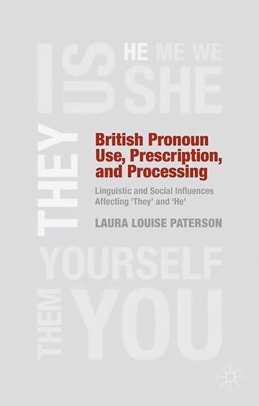 British Pronoun Use, Prescription, and Processing