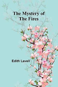 The Mystery of the Fires