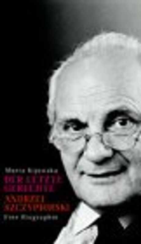Der letzte Gerechte. Andrzej Szczypiorski