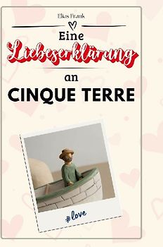 Eine Liebeserklärung an Cinque Terre