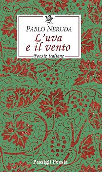 L' uva e il vento. Poesie italiane. Testo spagnolo a fronte