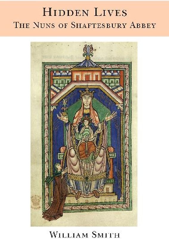 Hidden Lives: the Nuns of Shaftesbury Abbey