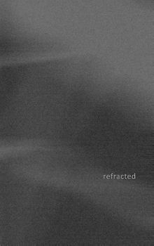 Refracted