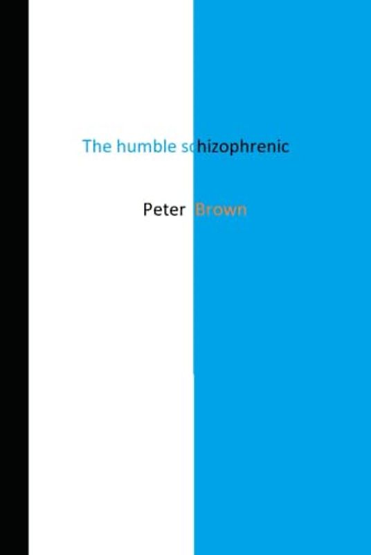 The Humble Schizophrenic: Pete's Escape
